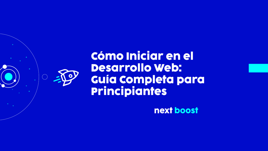 Elige Cómo Iniciar en el Desarrollo Web: Guía Completa para Principiantes Cómo Iniciar en el Desarrollo Web: Guía Completa para Principiantes